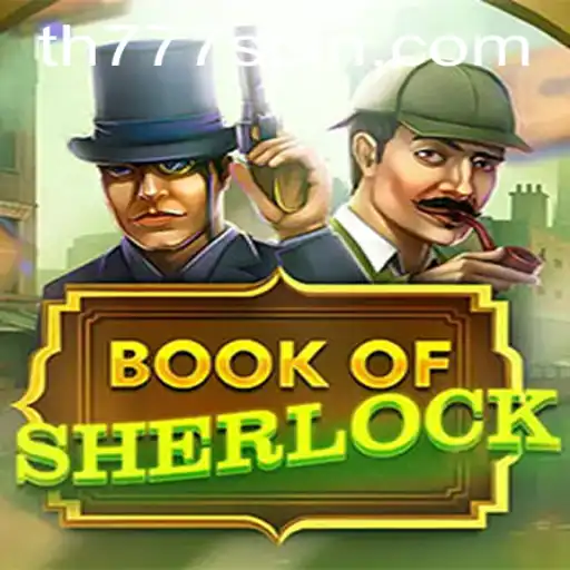 Book of Sherlock: Unveiling the Mysteries of TH777