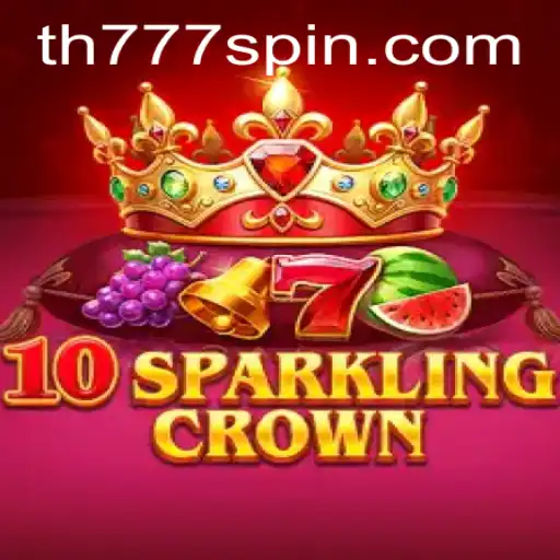 10SparklingCrown: A Dazzling Casino Adventure with TH777