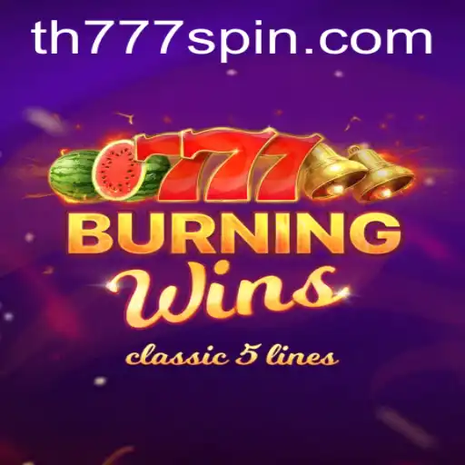 Exploring the Thrill of BurningWins and the Allure of TH777