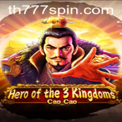 Discover the Epic World of Hero of the 3 Kingdoms: Cao Cao with TH777