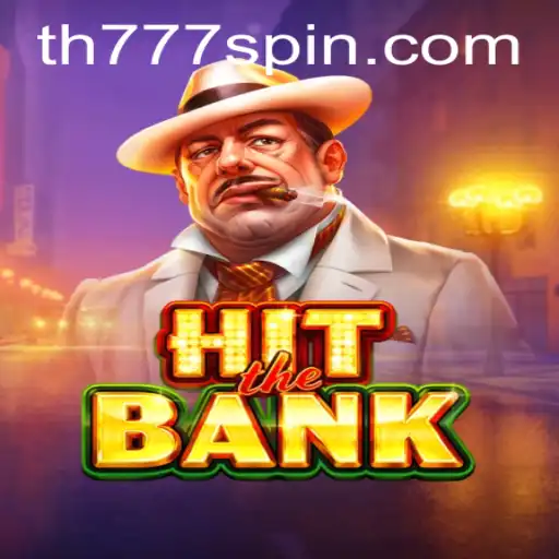 HitTheBank: A Thrilling Virtual Heist Adventure with TH777