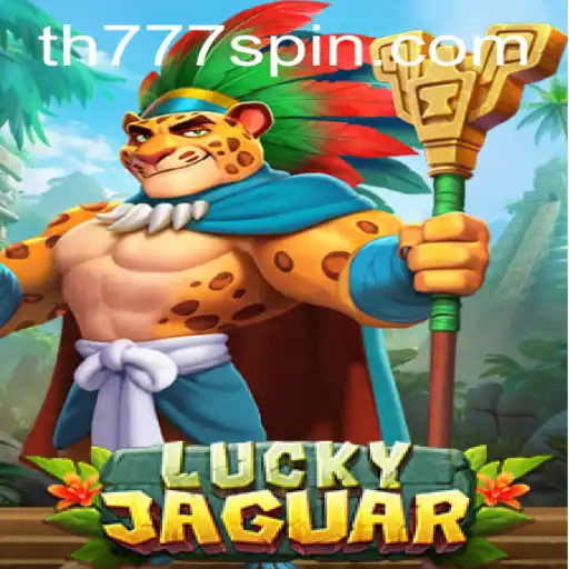 Unveiling the Thrills of LuckyJaguar: The Mesmerizing Casino Game with TH777