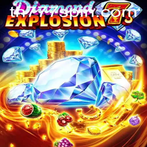 Dive into the Thrilling World of DiamondExplosion7s with Keyword TH777