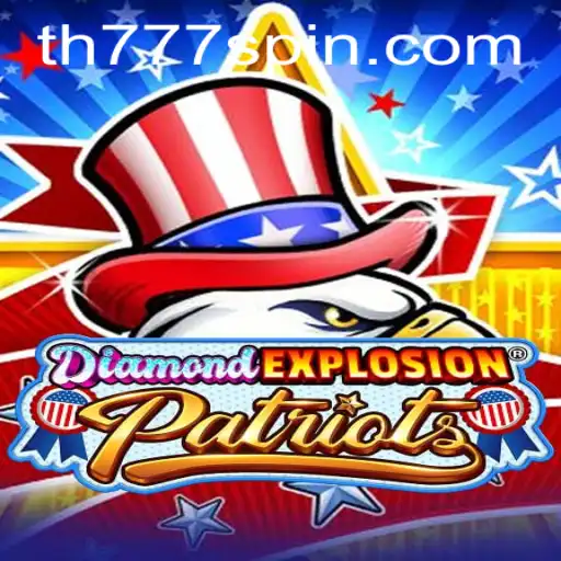 Dive into the Thrilling World of DiamondExplosionPatriots with TH777