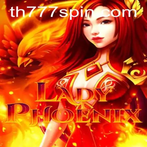 Discovering the Mystical Realms of LadyPhoenix: A Deep Dive into the Game TH777