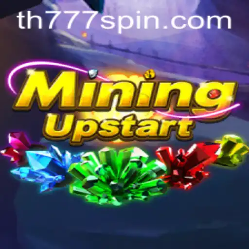 Explore the Thrilling World of MiningUpstart: A Comprehensive Guide to TH777