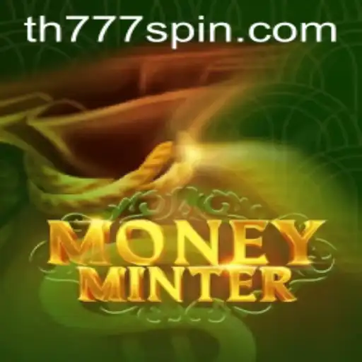 Exploring MoneyMinter: The Thrilling World of TH777