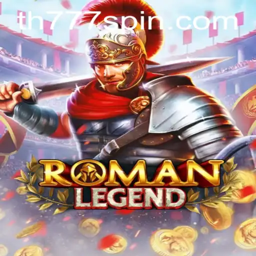 Explore the Fascinating World of RomanLegend: A New Gaming Experience with TH777