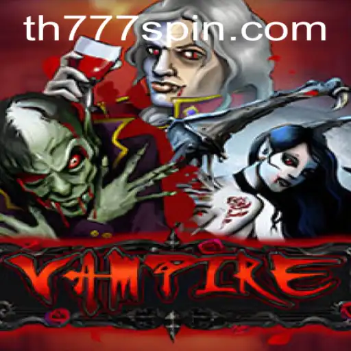 Vampire: Unleashing the Thrills of TH777